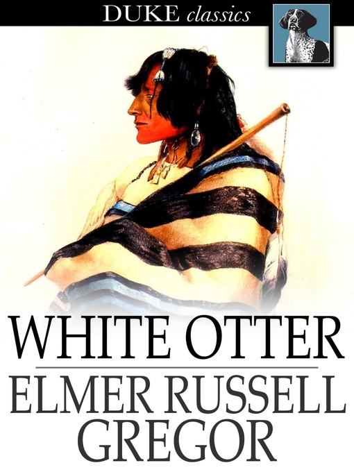 Title details for White Otter by Elmer Russell Gregor - Available